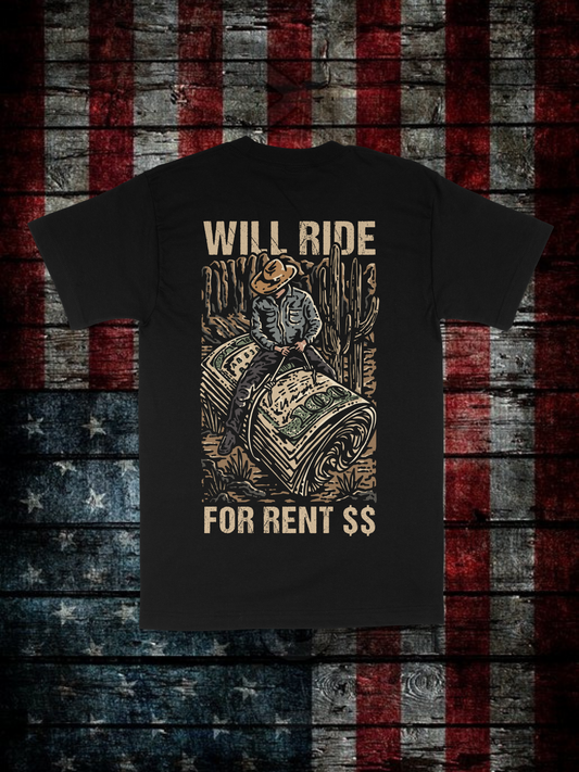 Will Ride For Rent Tee